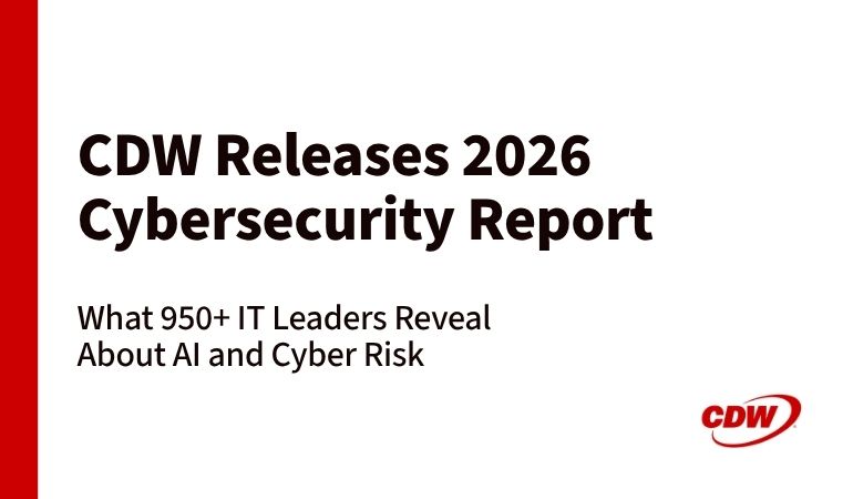 CDW Releases 2026 Cybersecurity Report